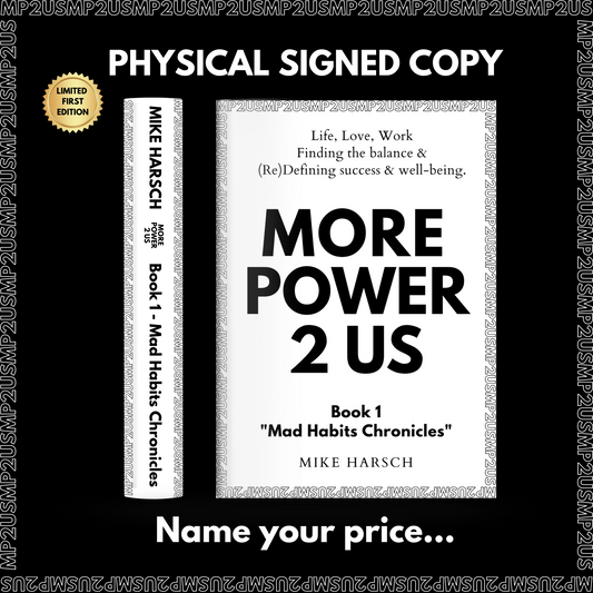 3- Physical Print - Signed/Numbered - More Power 2 Us - Book 1 "Mad Habits Chronicles - PRE-ORDER